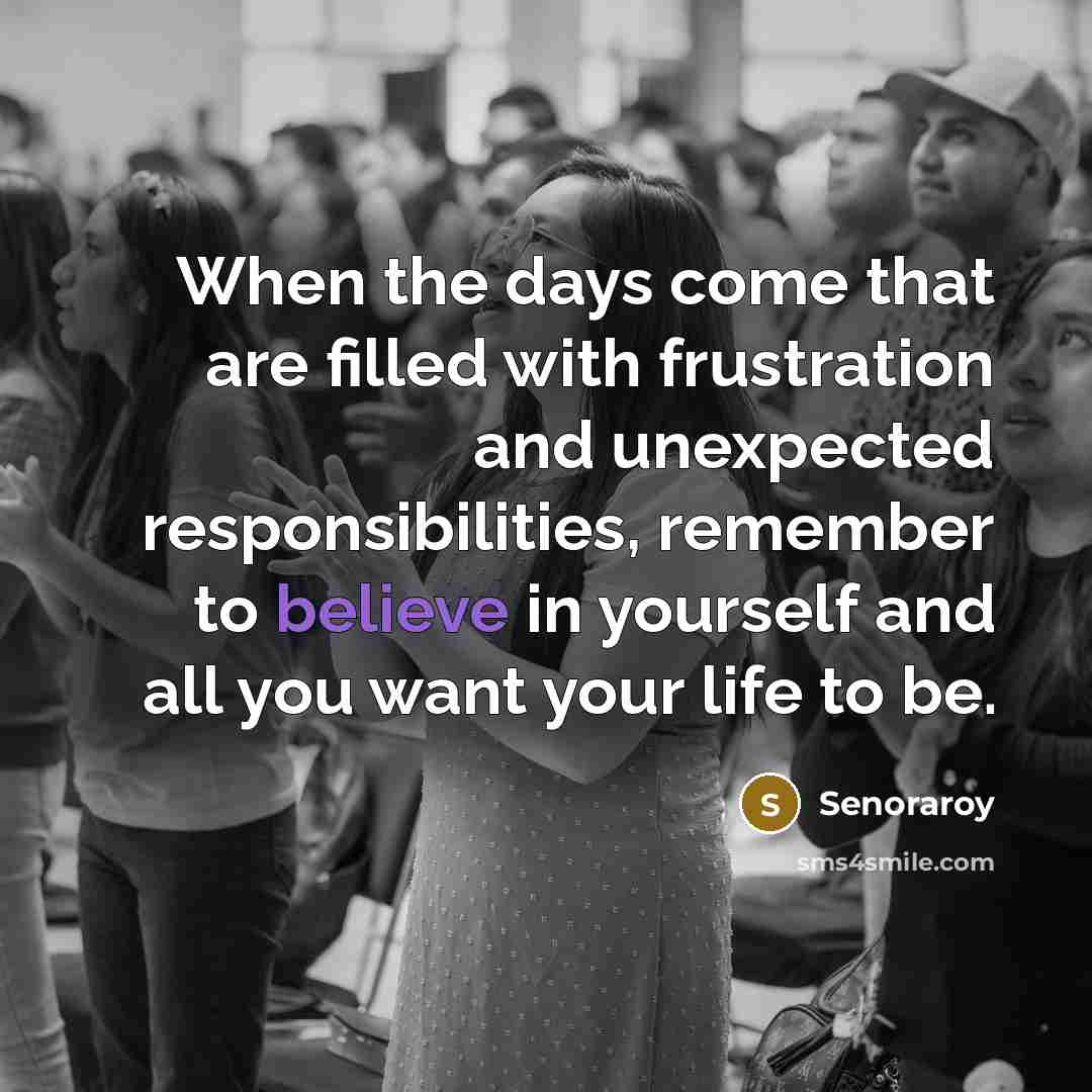“When the days come that are filled with frustration and…” quote by Senoraroy
