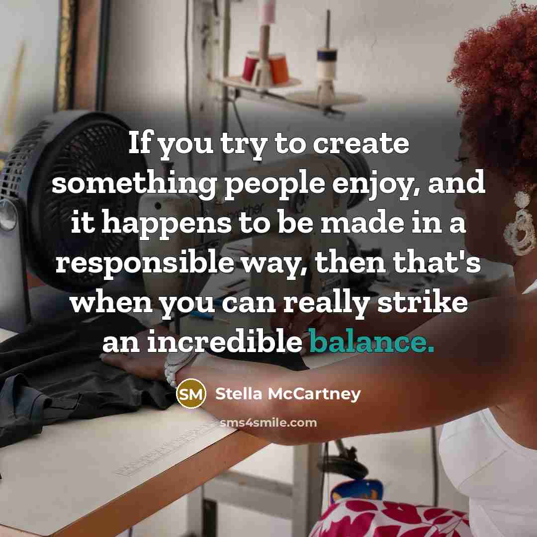 “If you try to create something people enjoy, and it…” quote by Stella McCartney