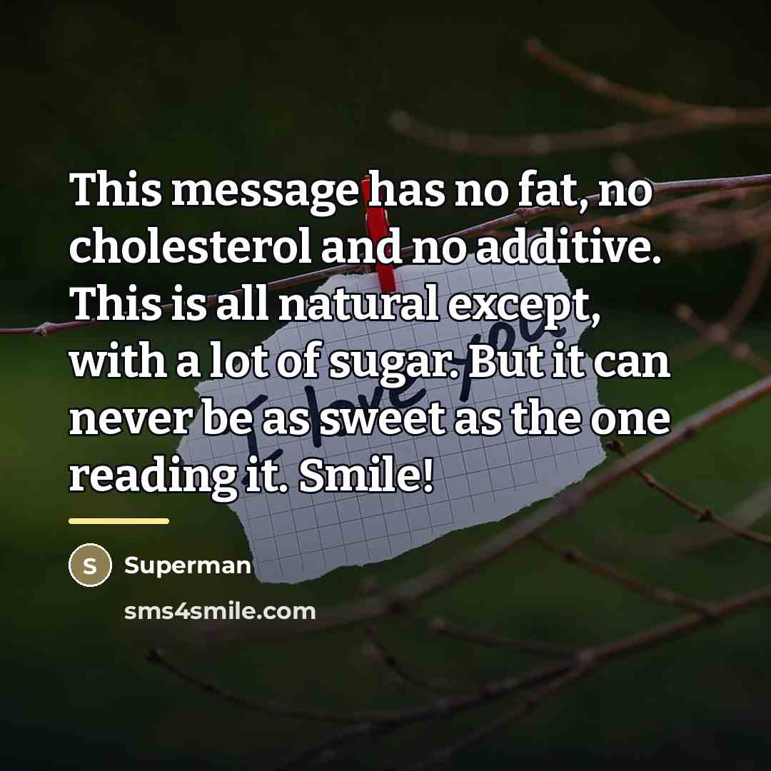 “This message has no fat, no cholesterol and no additive.…” quote by Superman