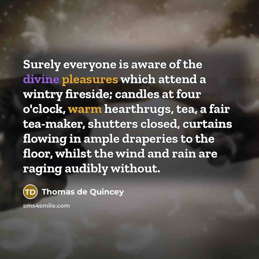 “Surely everyone is aware of the divine pleasures which attend…” quote by Thomas de Quincey