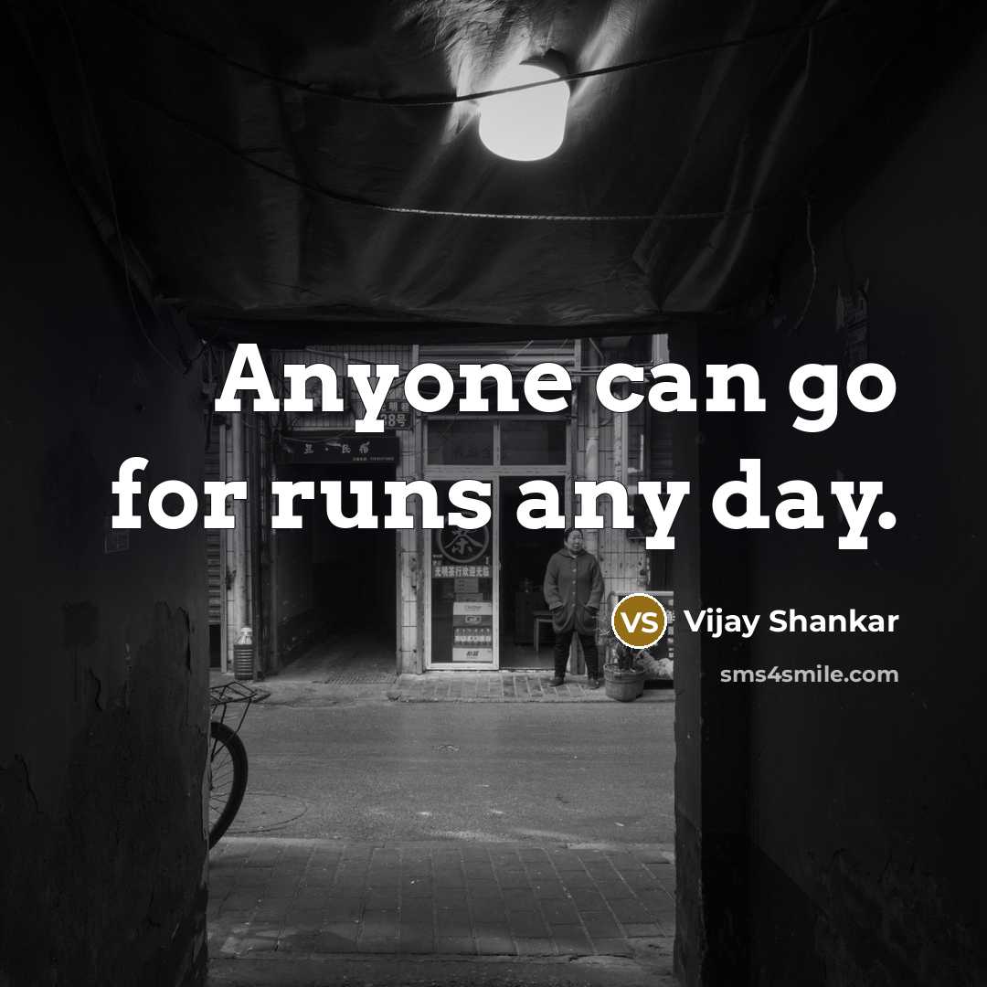 “Anyone can go for runs any day.…” quote by Vijay Shankar