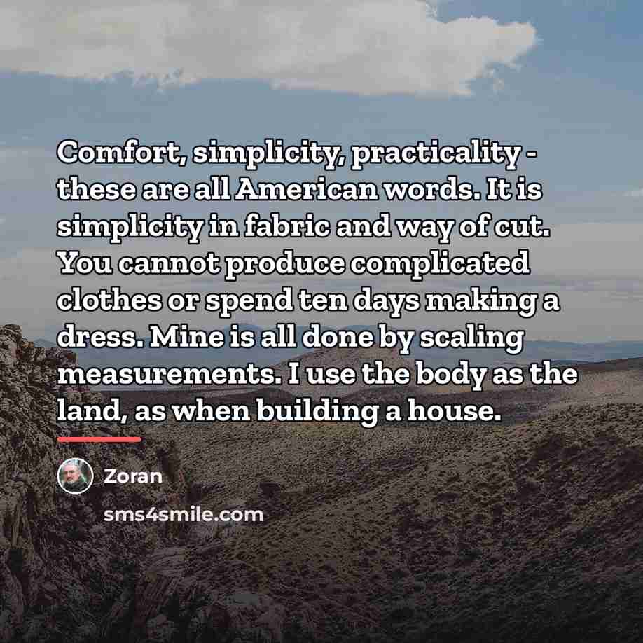 “Comfort, simplicity, practicality - these are all American words. It…” quote by Zoran