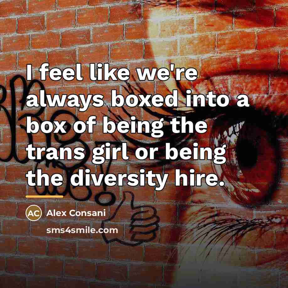 “I feel like we're always boxed into a box of…” quote by Alex Consani