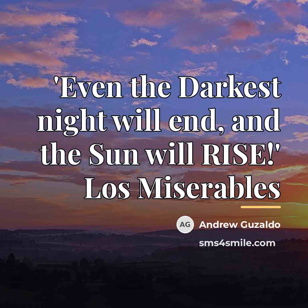 “'Even the Darkest night will end, and the Sun will…” quote by Andrew Guzaldo