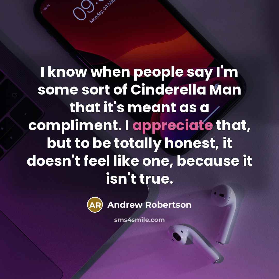 “I know when people say I'm some sort of Cinderella…” quote by Andrew Robertson