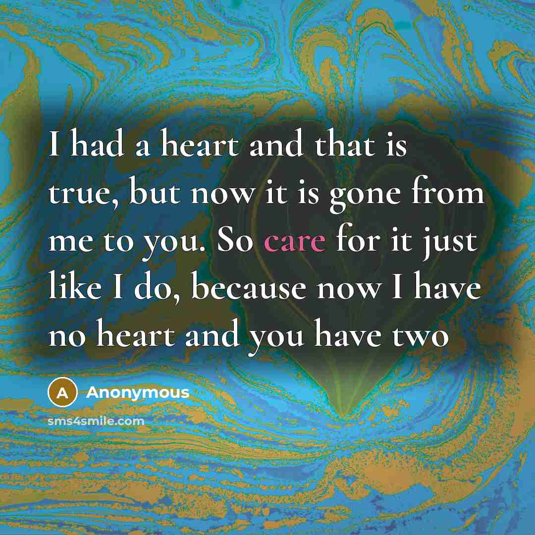 “I had a heart and that is true, but now…” quote by Anonymous