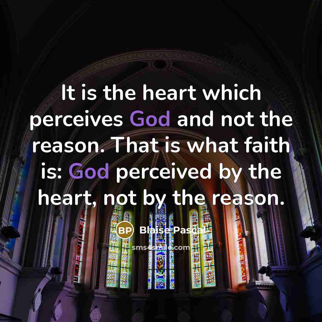 “It is the heart which perceives God and not the…” quote by Blaise Pascal