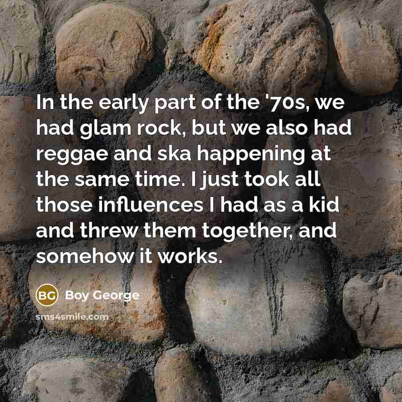 “In the early part of the '70s, we had glam…” quote by Boy George