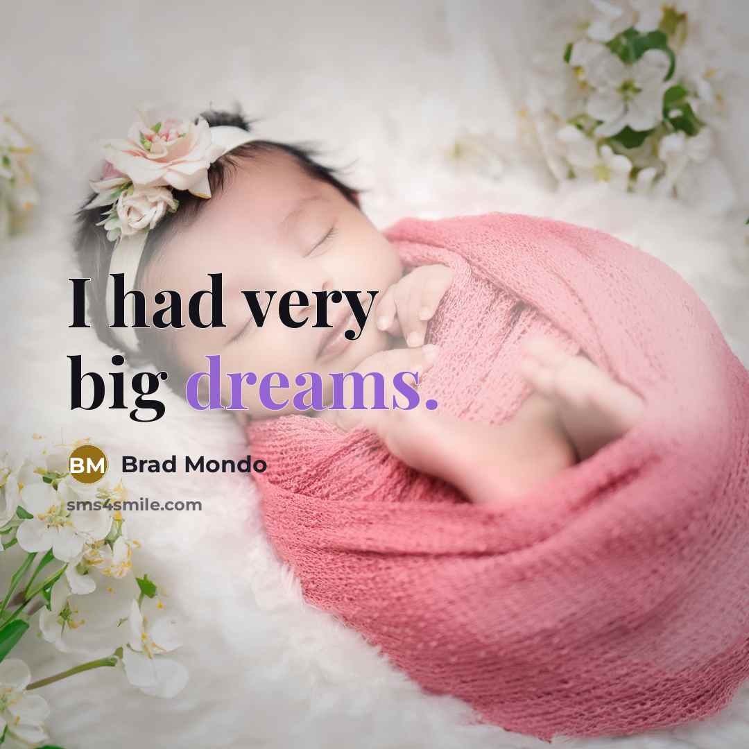 “I had very big dreams.…” quote by Brad Mondo