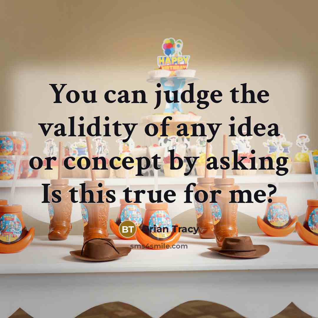 “You can judge the validity of any idea or concept…” quote by Brian Tracy