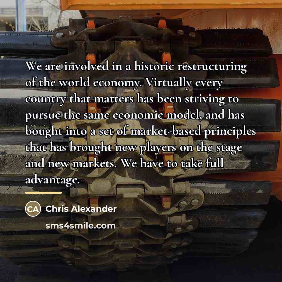 “We are involved in a historic restructuring of the world…” quote by Chris Alexander