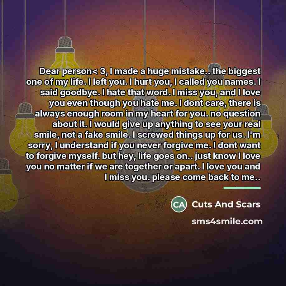 “Dear person< 3, I made a huge mistake.. the biggest…” quote by Cuts And Scars
