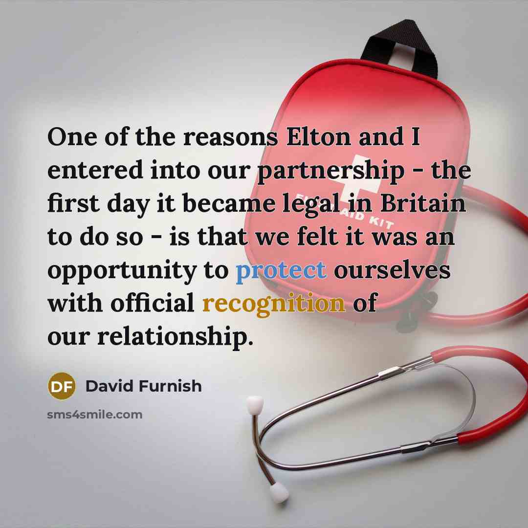 “One of the reasons Elton and I entered into our…” quote by David Furnish