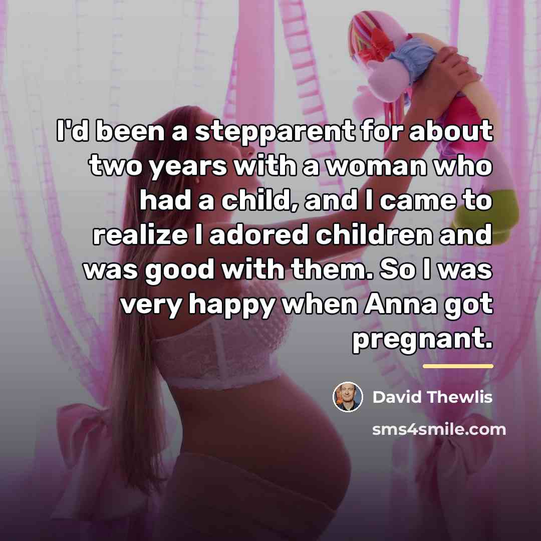 “I'd been a stepparent for about two years with a…” quote by David Thewlis