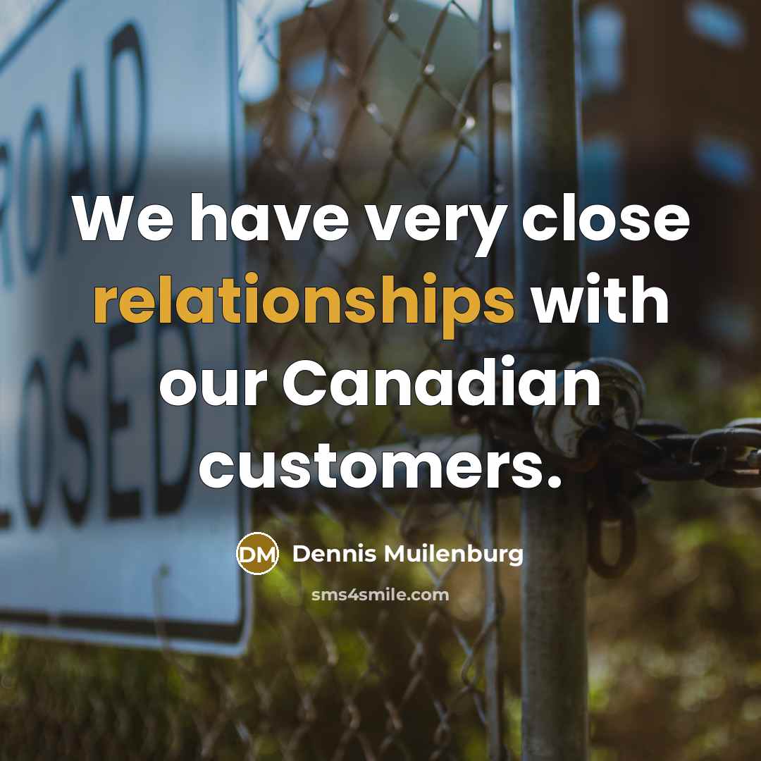 “We have very close relationships with our Canadian customers.” quote by Dennis Muilenburg