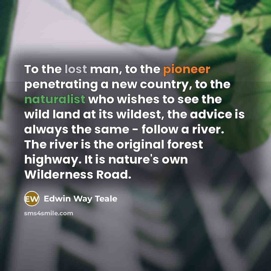 “To the lost man, to the pioneer penetrating a new…” quote by Edwin Way Teale