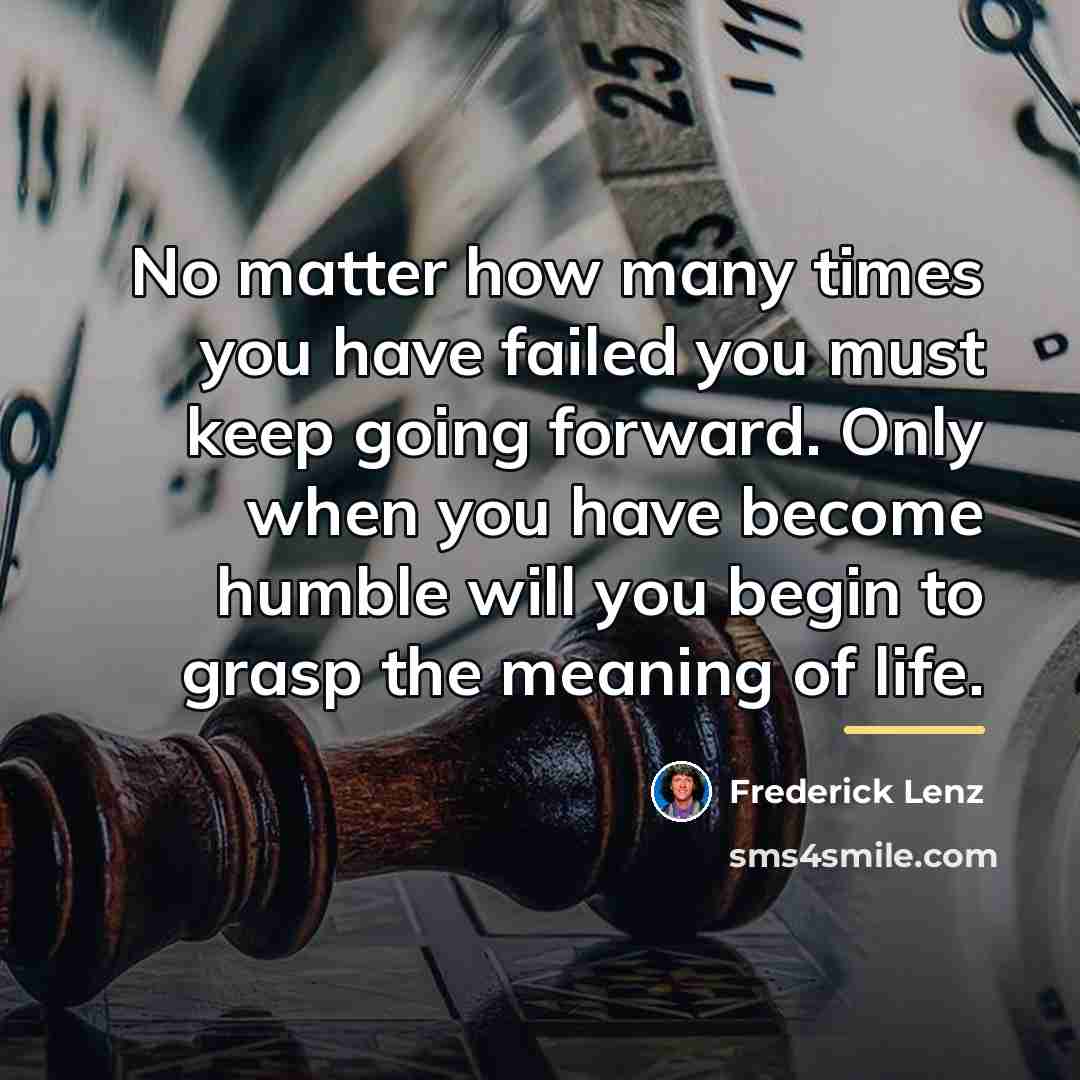 “No matter how many times you have failed you must…” quote by Frederick Lenz