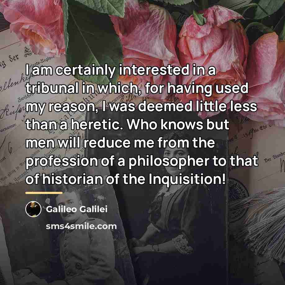 “I am certainly interested in a tribunal in which, for…” quote by Galileo Galilei
