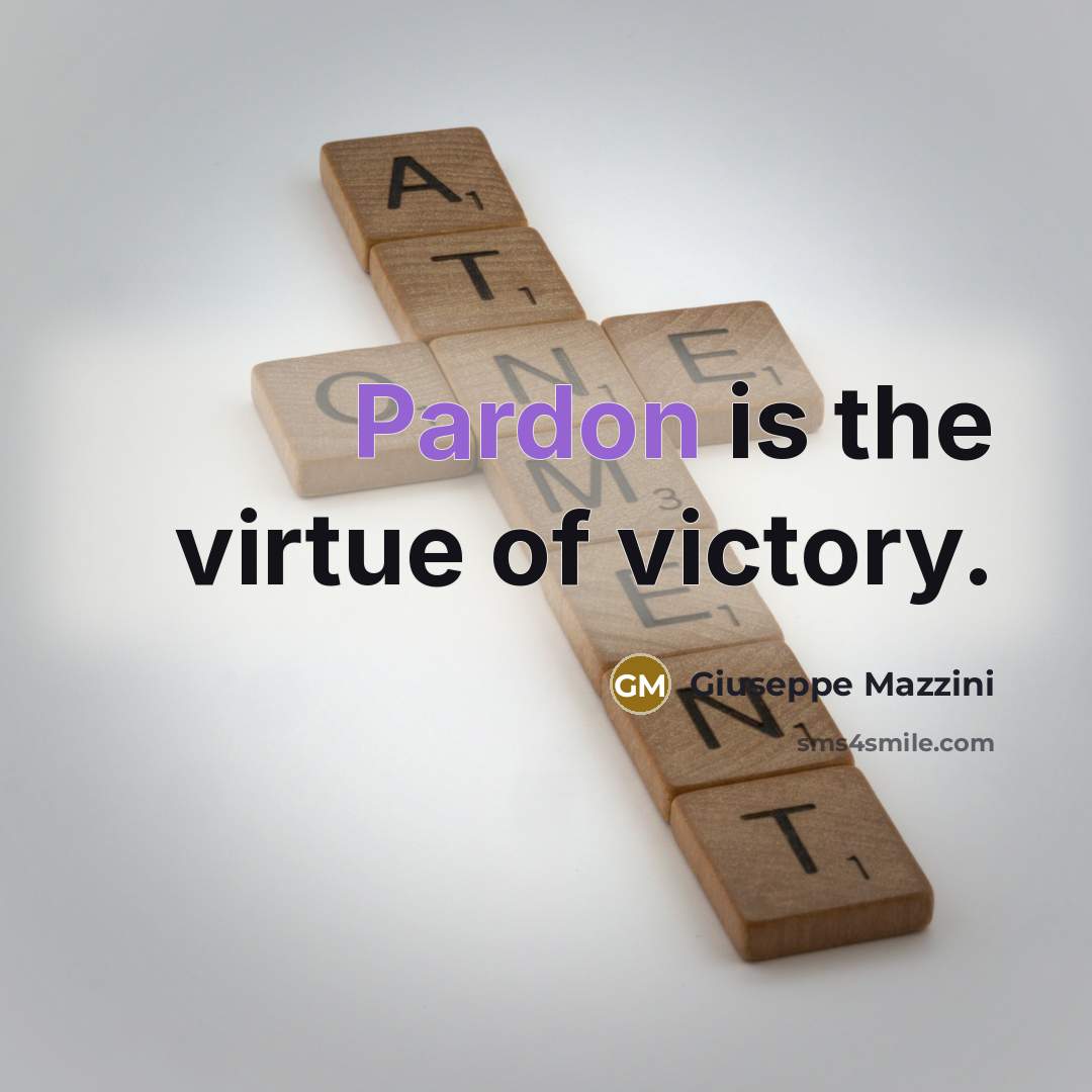 “Pardon is the virtue of victory.…” quote by Giuseppe Mazzini