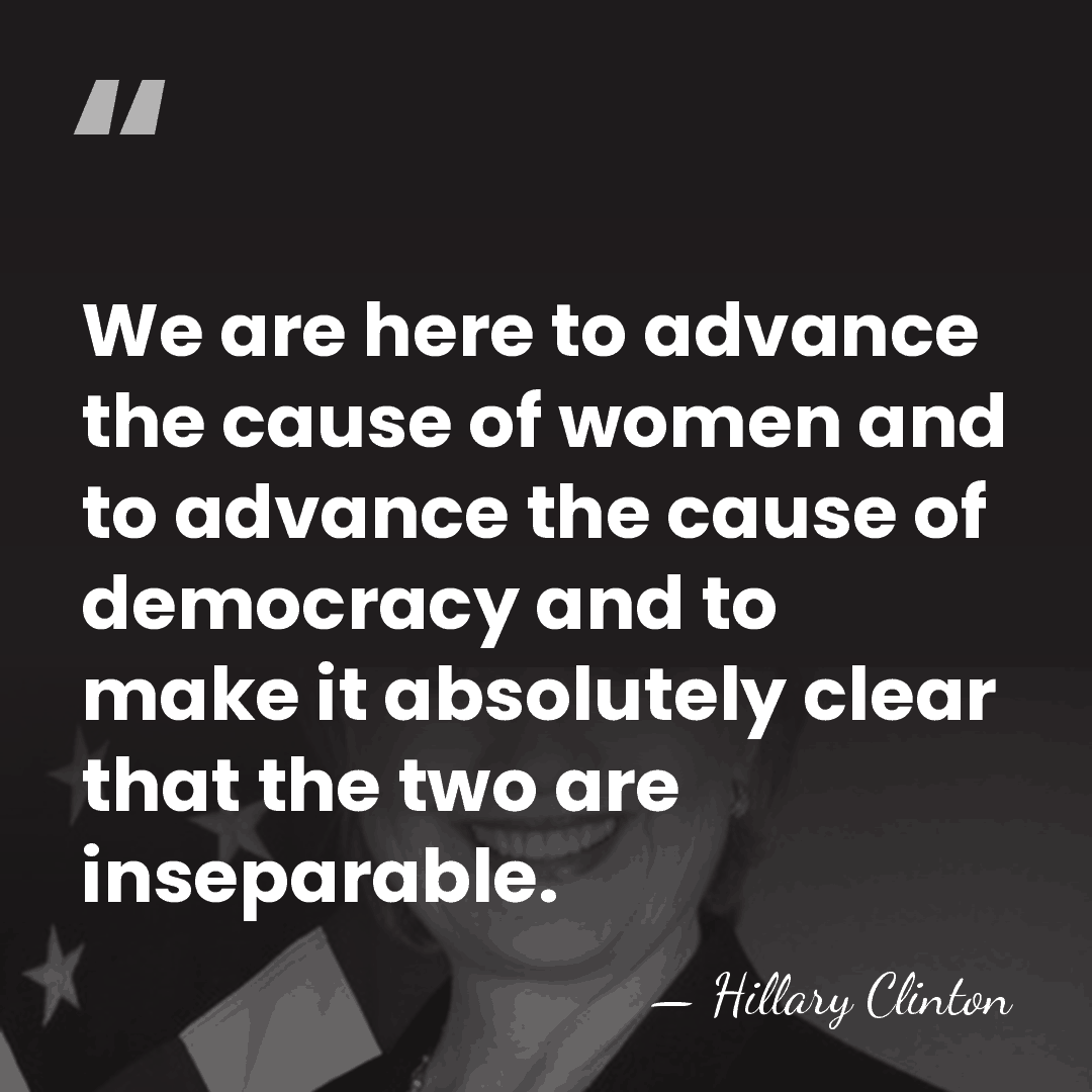 We are here to advance the cause of women and to advance&hellip; - Hillary Clinton
