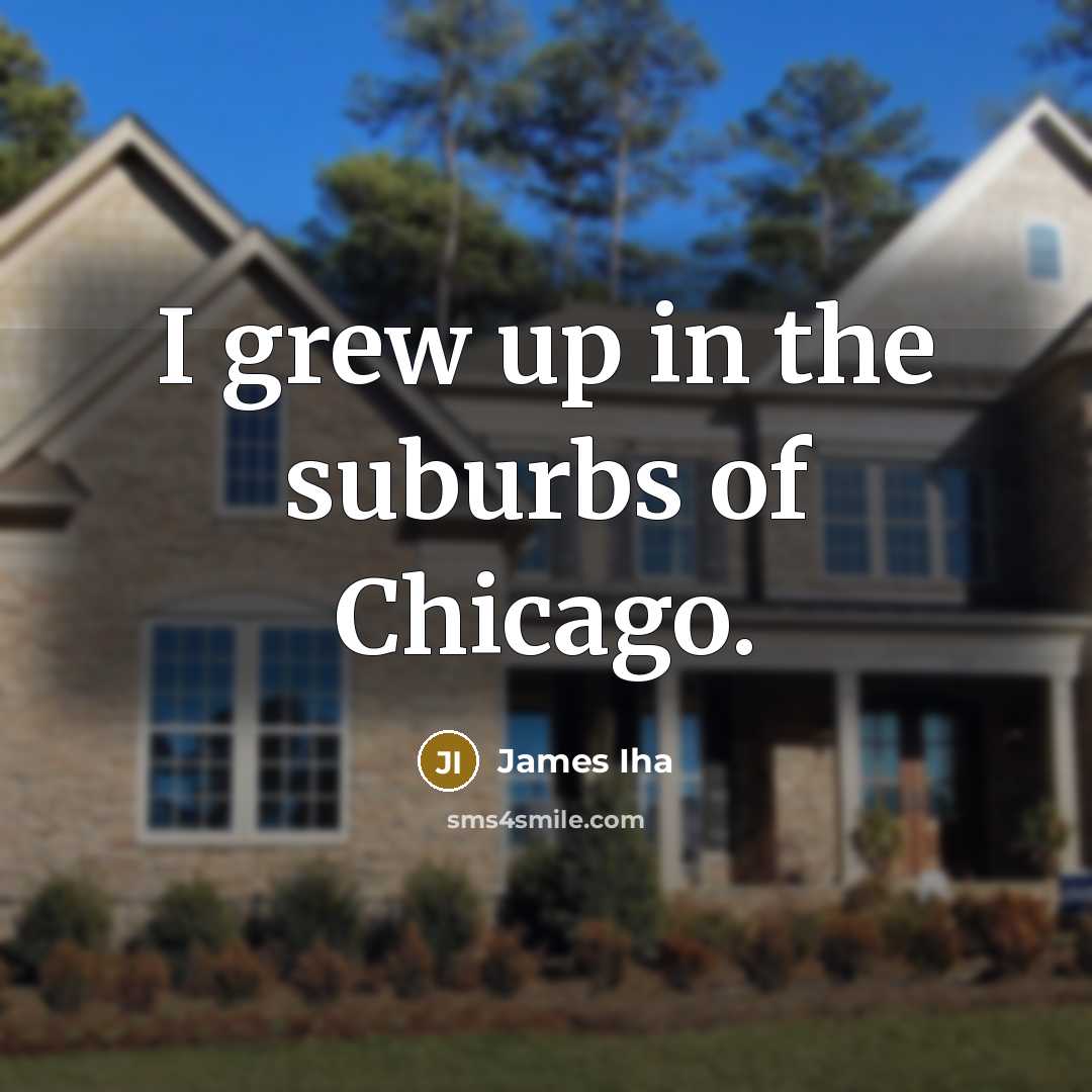 “I grew up in the suburbs of Chicago.…” quote by James Iha