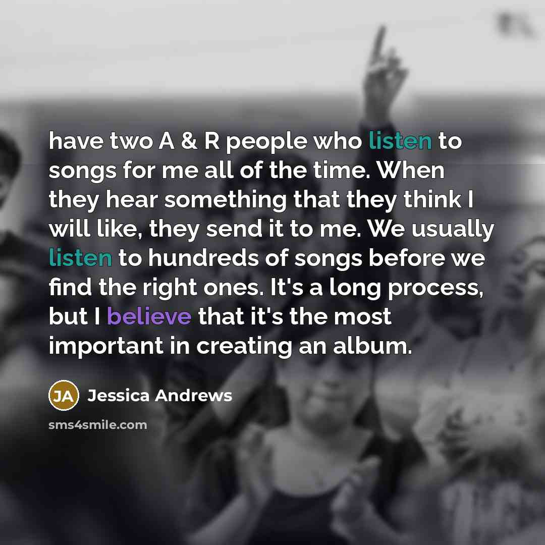 “have two A & R people who listen to songs…” quote by Jessica Andrews
