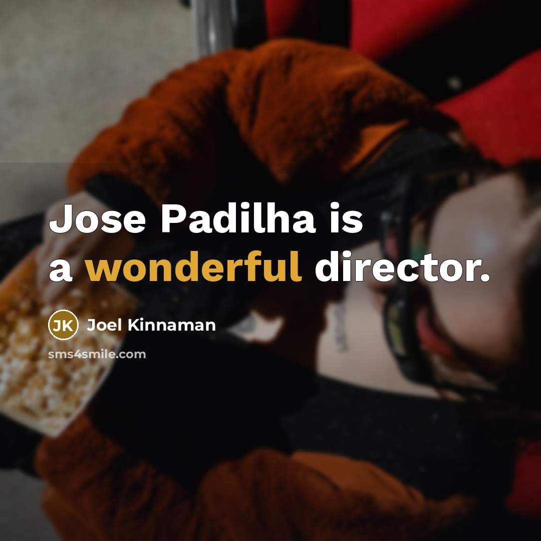 “Jose Padilha is a wonderful director.…” quote by Joel Kinnaman