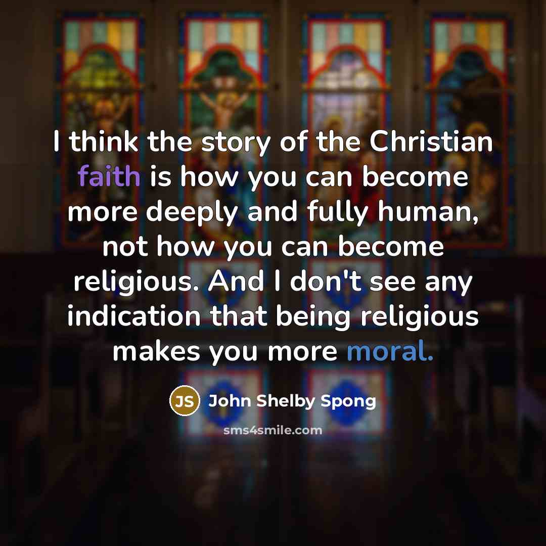 “I think the story of the Christian faith is how…” quote by John Shelby Spong