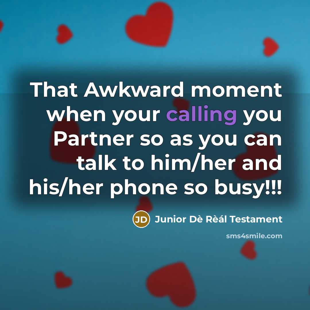 “That Awkward moment when your calling you Partner so as…” quote by Junior Dè Rèál Testament