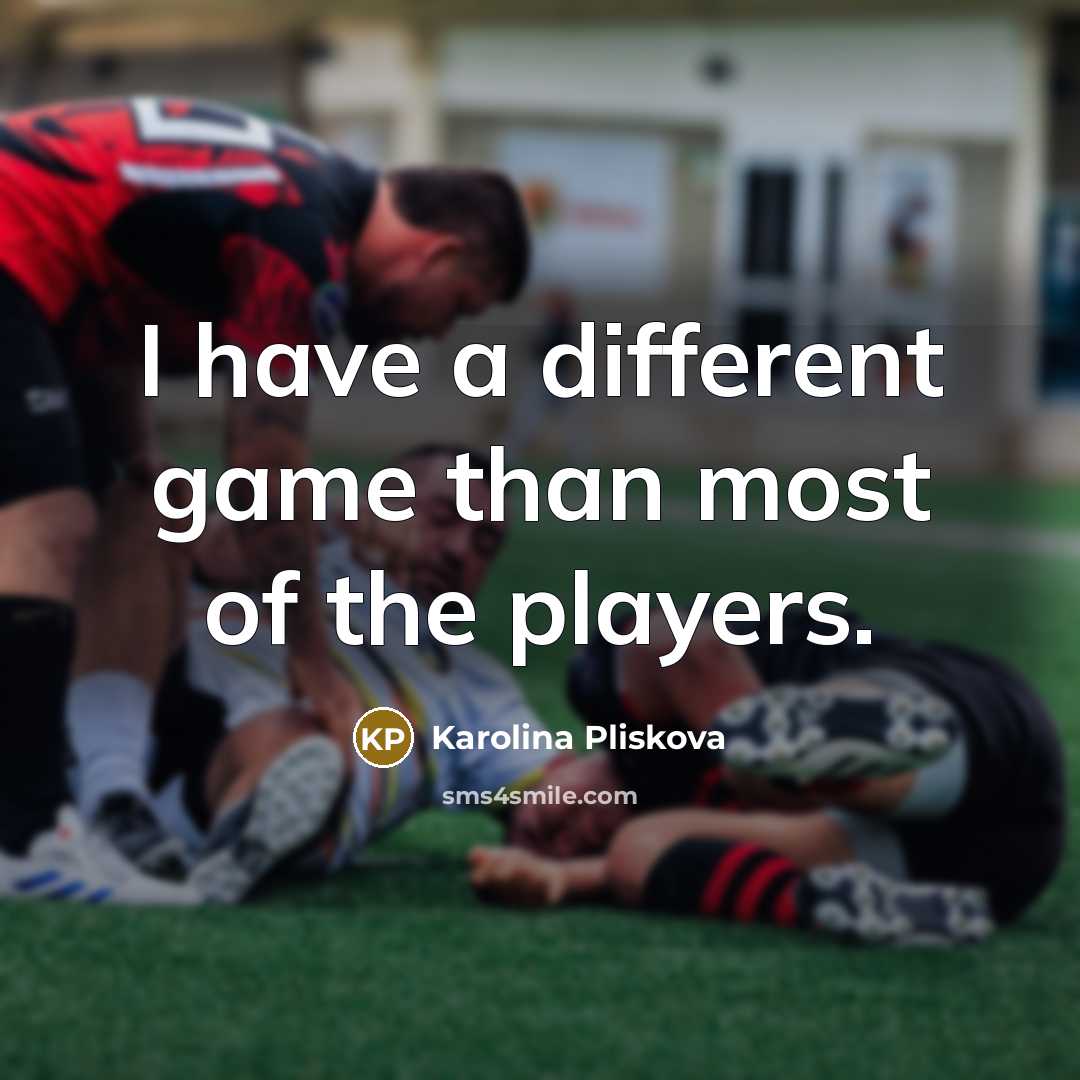 “I have a different game than most of the players.…” quote by Karolina Pliskova