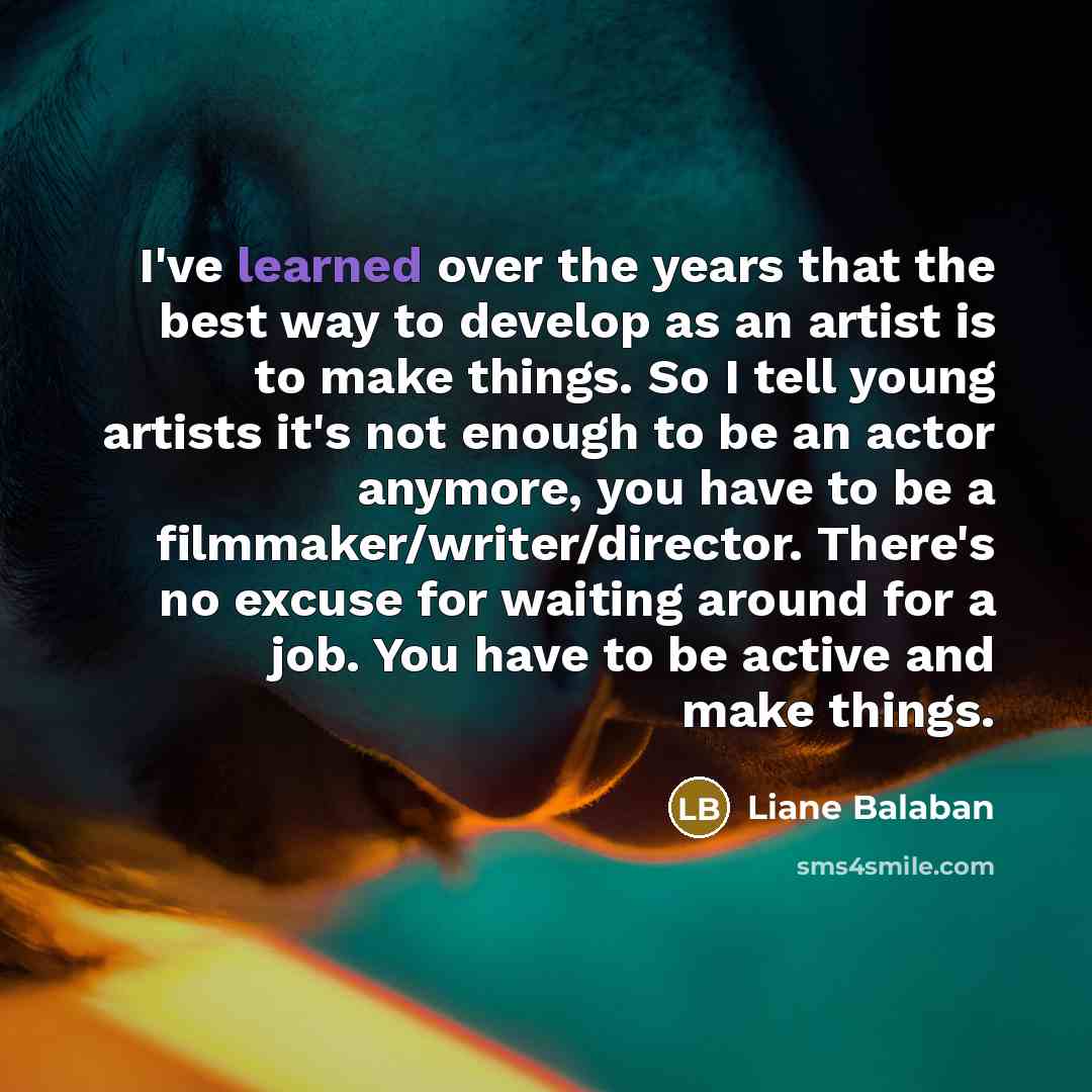 “I've learned over the years that the best way to…” quote by Liane Balaban