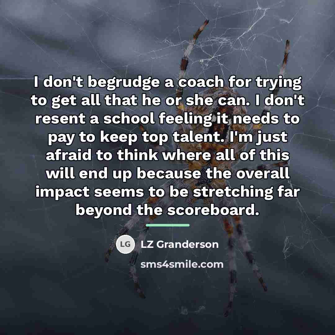 “I don't begrudge a coach for trying to get all…” quote by LZ Granderson
