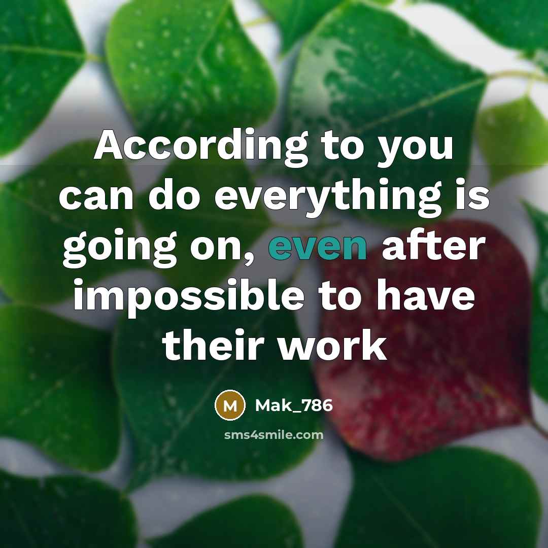 “According to you can do everything is going on, even…” quote by Mak_786