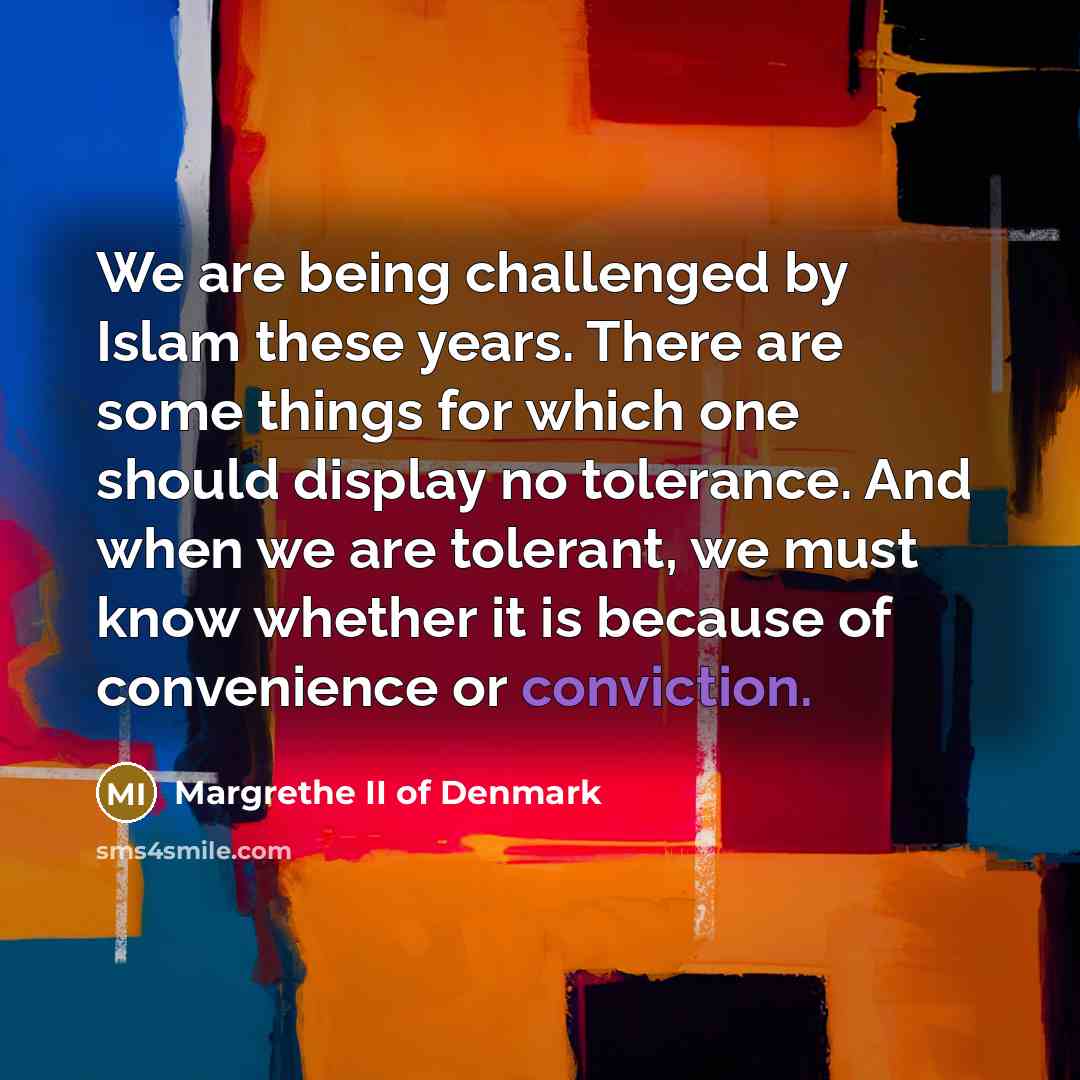 “We are being challenged by Islam these years. There are…” quote by Margrethe II of Denmark