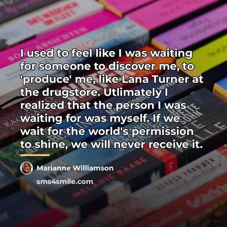 “I used to feel like I was waiting for someone…” quote by Marianne Williamson