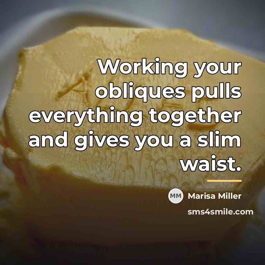 “Working your obliques pulls everything together and gives you a…” quote by Marisa Miller