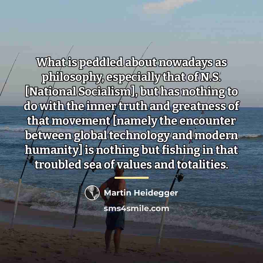 “What is peddled about nowadays as philosophy, especially that of…” quote by Martin Heidegger