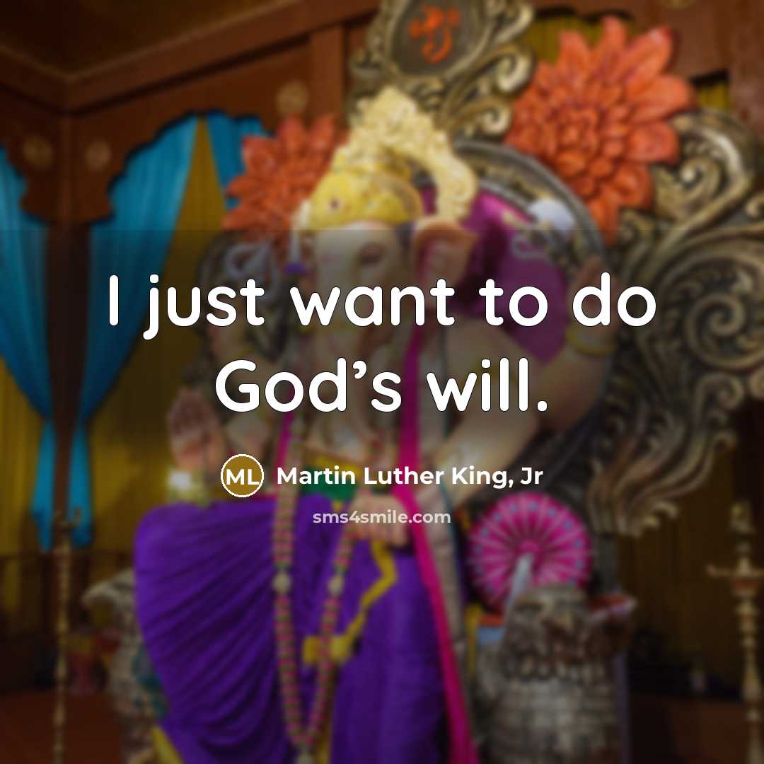 “I just want to do God’s will.…” quote by Martin Luther King, Jr