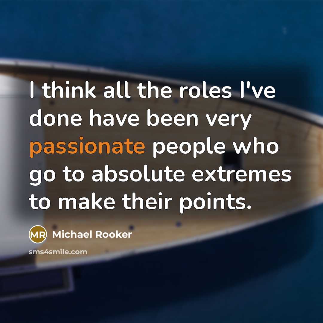 “I think all the roles I've done have been very…” quote by Michael Rooker