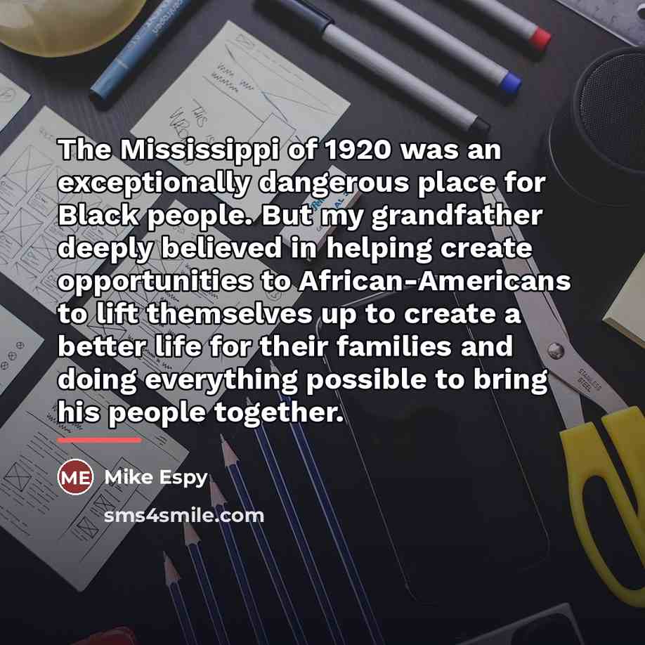 “The Mississippi of 1920 was an exceptionally dangerous place for…” quote by Mike Espy