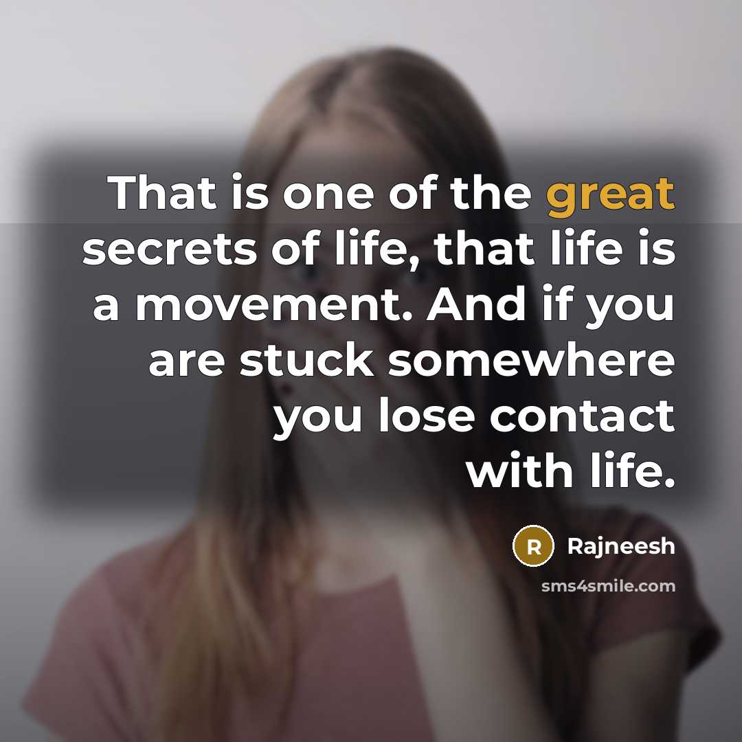 “That is one of the great secrets of life, that…” quote by Rajneesh