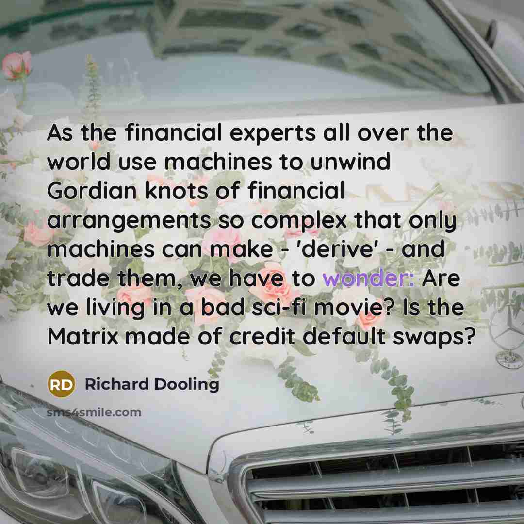 “As the financial experts all over the world use machines…” quote by Richard Dooling