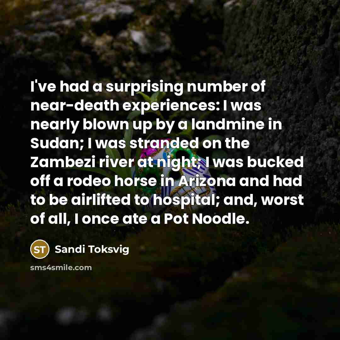 “I've had a surprising number of near-death experiences: I was…” quote by Sandi Toksvig
