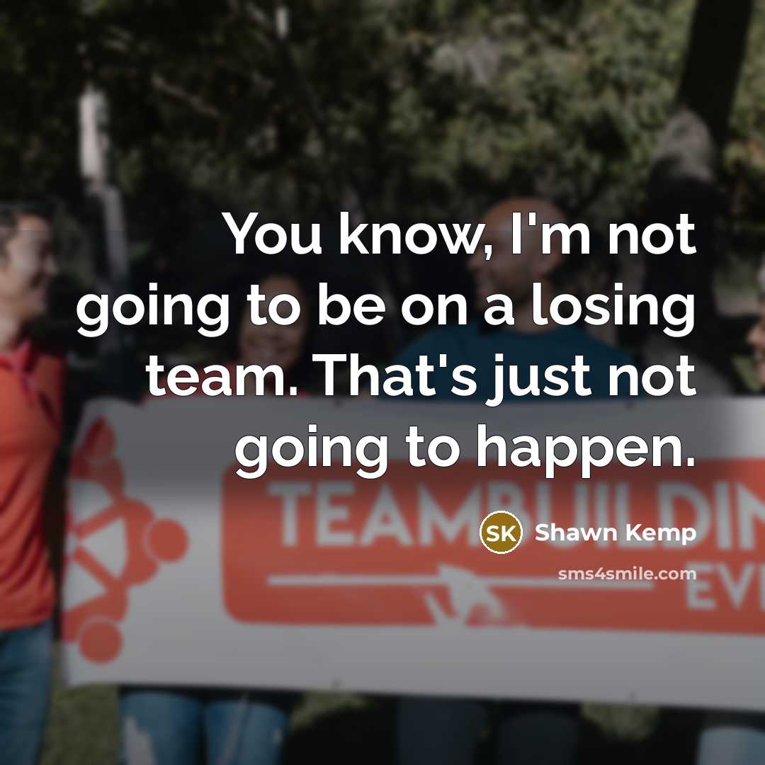 “You know, I'm not going to be on a losing…” quote by Shawn Kemp