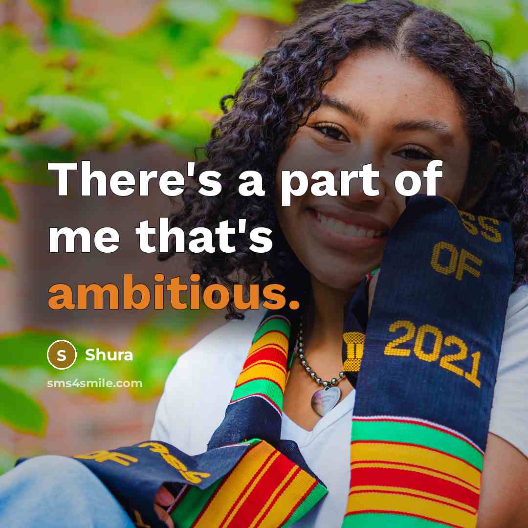 “There's a part of me that's ambitious.…” quote by Shura