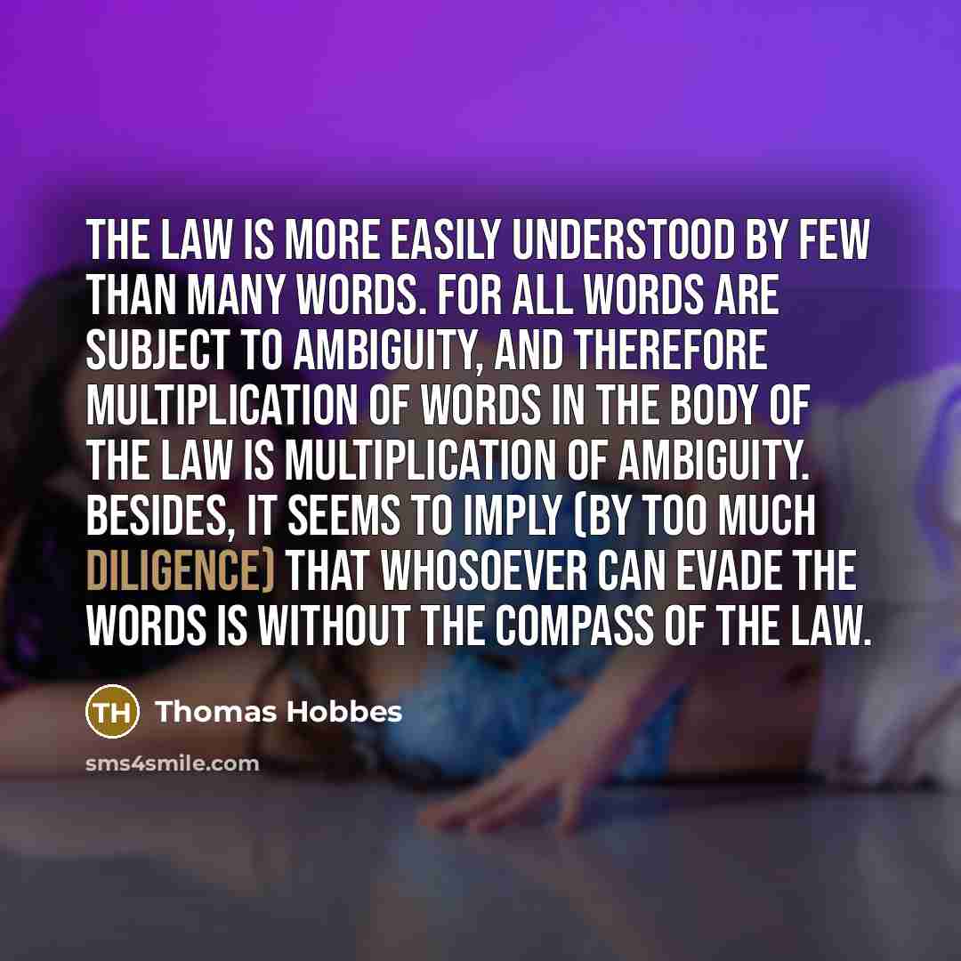 “The law is more easily understood by few than many…” quote by Thomas Hobbes