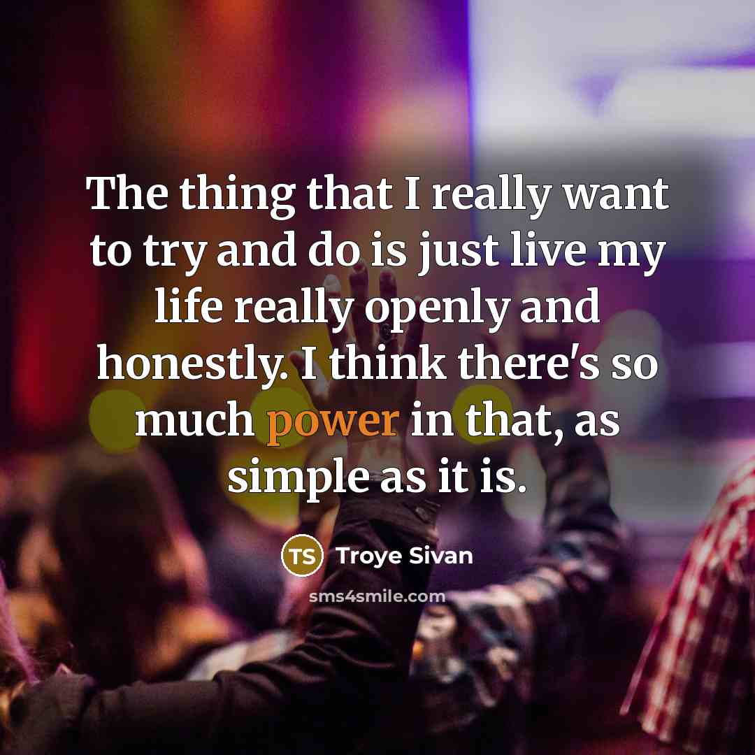 “The thing that I really want to try and do…” quote by Troye Sivan