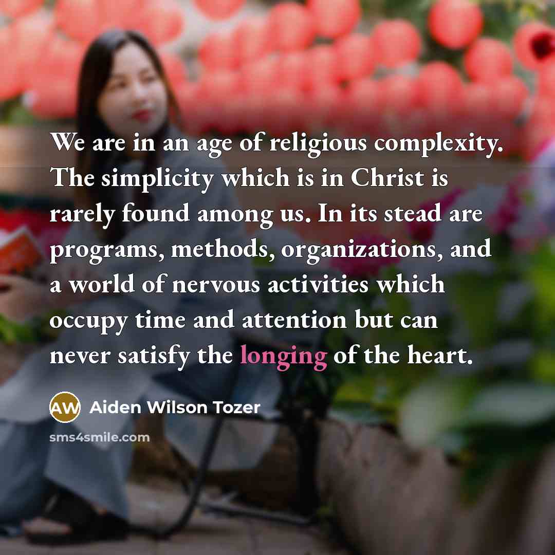 “We are in an age of religious complexity. The simplicity…” quote by Aiden Wilson Tozer