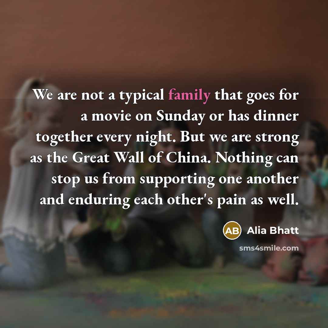 “We are not a typical family that goes for a…” quote by Alia Bhatt