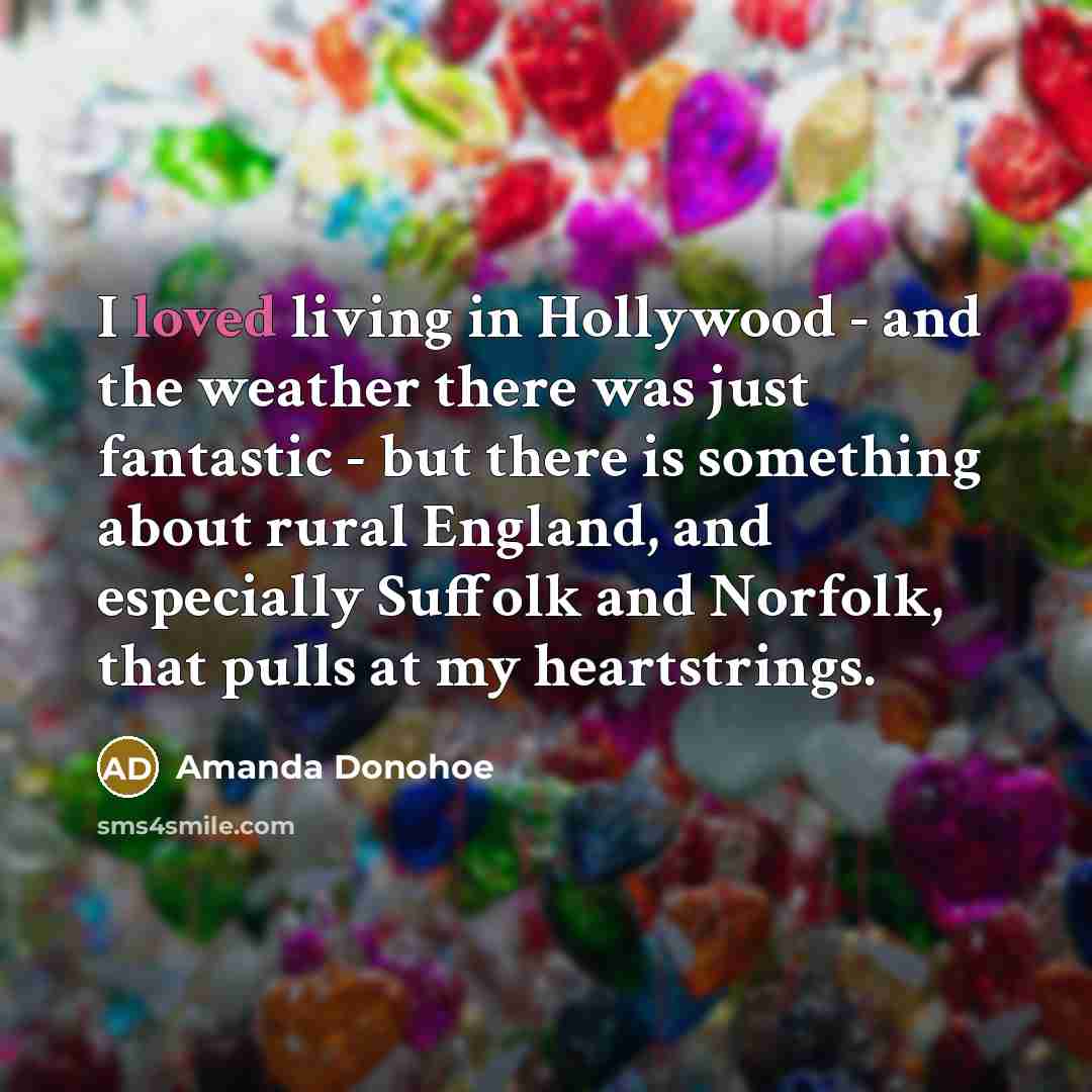 “I loved living in Hollywood - and the weather there…” quote by Amanda Donohoe